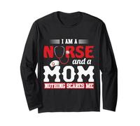 I Am A Nurse and A Mom Nothing Scares Me Nursing Nurses Manche Longue