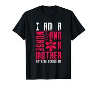 I Am A Nurse and A Mother Nothing Scares Me Nursing Nurses T-Shirt Graphique avec Valeur
