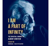 I Am a Part of Infinity: The Spiritual Journey of Albert Einstein