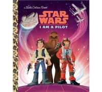 I Am a Pilot Star Wars by Golden Books & Illustrated by Alan Batson Golden Books Illustrated by Alan Batson (Auteur)