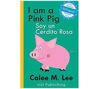 I Am A Pink Pig / Soy Un Cerdito Rosa
