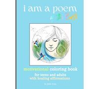 I Am a Poem of The Earth: Motivational Coloring Book and Creative Art Therapy, for Teens and Adults