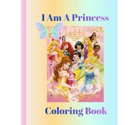 I Am A Princess: A Coloring Book for little Royal Princess.