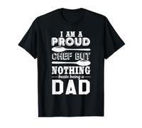 I Am A Proud Chef But Nothing Beats Being A Dad Cook Chefs T-Shirt Graphique avec Valeur
