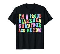 I Am a Proud Diarrhea Survivor Ask Me How | Humour adulte Edgy T-Shirt