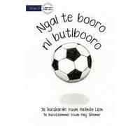 I Am A Soccer Ball - Ngai Te Booro Ni Butibooro (Te Kiribati)