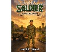 I AM A SOLDIER: Proud to Serve