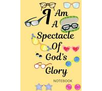 I Am A Spectacle Of God’s: Notebook
