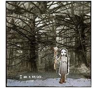 I Am A Stick