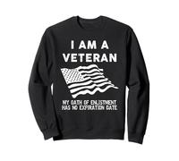 I am A Veteran My Oath Has No Expiration Men's Veteran Sweatshirt