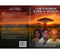 I AM A WOMAN BORN OF WOMAN Reclaiming the Power Patriarchy Stole - Lemlem Adanech Handame - Lemlem Adanech Handame - ebook (ePub) - Livre
