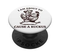 I Am About to Cause A Ruckus PopSockets PopGrip Adhésif