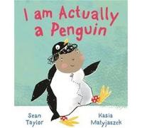 I am Actually a Penguin by Sean Taylor Sean Taylor, (Auteur)