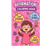 I AM! Affirmation Coloring Book: Inspiring Confidence, Kindness, and Courage One Page at a Time