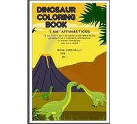 I AM Affirmations: Dinosaur Colouring Book