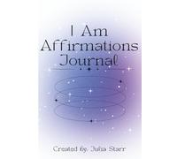 I Am Affirmations Journal: Stress Relieving & Empowering | Adult & Teen | Paperback | 6 x 9 inches |