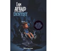 I Am Afraid of the Dentist