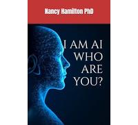 I AM AI - WHO ARE YOU?