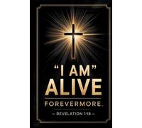 I Am Alive Forevermore: Resurrection Power Christian Prayer Journal
