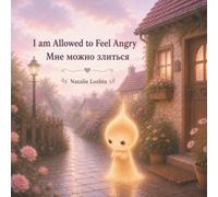I am Allowed to Feel Angry: a gentle English Russian bilingual story about big feelings and making choices