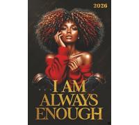 I Am Always Enough 2026: A 2026 Diary for women -151 pages with weekly & monthly layouts, plus inspiring affirmations