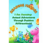 I Am Amazing: 35 Tales Of Joy: Positive Affirmations From The Animal Kingdom!