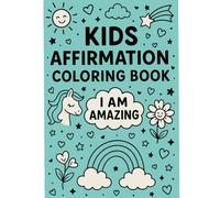 "I Am Amazing!: A Kids Affirmation Coloring Book"