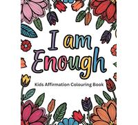 I Am Amazing! Kids Affirmations Coloring Book: Positive Mindset and Confidence Boosting Fun for Children: Help your child grow confident, kind, and positive-one page at a time!
