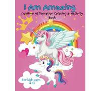 I Am Amazing Positive Affirmation coloring & Activity book: A journey for self discovery ages 3-6 Years