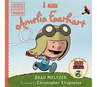 I am Amelia Earhart by Brad Meltzer Brad Meltzer (Auteur)