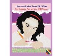 I Am America Paz, I Am A Dreamer. Paperback Book By Denis O'leary