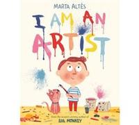 I Am An Artist by Marta Altes Marta Altes (Auteur)