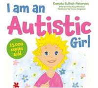 I am an Autistic Girl by Danuta BulhakPaterson Danuta BulhakPaterson (Auteur)