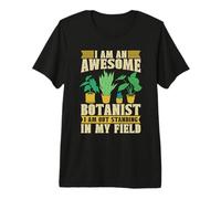 I Am an Awesome Botanist Fleuriste Jardinage Plantation Botanique Botanique T-Shirt Haut de Gamme