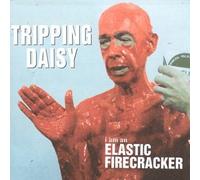 I Am An Elastic Firecracker by Tripping Daisy [Audio CD] NEUF