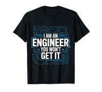 I Am an Engineer You Won't Get It Sarcasme de Nerd T-Shirt