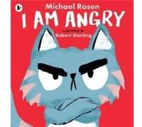 I Am Angry by Michael Rosen Michael Rosen (Auteur)