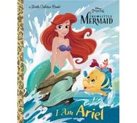 I Am Ariel Disney Princess by Andrea Posner Sanchez & Illustrated by Alan Batson Andrea Posner Sanchez Illustrated by Alan Batson (Auteur)