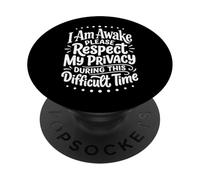 I Am Awake Please Respect My Privacy During This Time PopSockets PopGrip Adhésif
