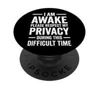I Am Awake Please Respect My Privacy During This Time PopSockets PopGrip Adhésif