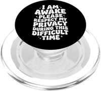 I Am Awake Please Respect My Privacy During This Time PopSockets PopGrip pour MagSafe