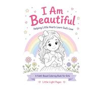 I Am Beautiful: Helping Little Hearts Learn God’s Love
