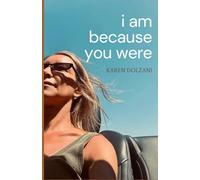 I Am Because You Were