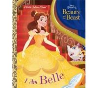 I Am Belle Disney Beauty and the Beast by Andrea Posner Sanchez & Illustrated by Alan Batson Andrea Posner Sanchez Illustrated by Alan Batson (Auteur)