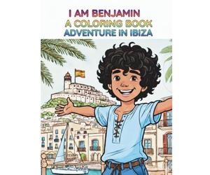 I Am Benjamin: A Coloring Book Adventure in Ibiza