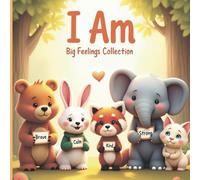 I Am: Big Feelings Collection: Empowering Stories for Kids Ages 3-7
