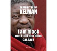 I am black and I don't like cassava - Gaston Kelman - Max Milo - broché - Essai
