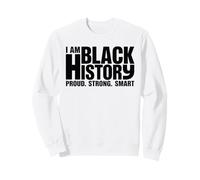 I Am Black History Proud, Strong Smart Typography Sweatshirt