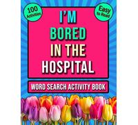 I Am Bored in Hospital Word Search: An Uplifting After Surgery Sympathy Present For Women & Men