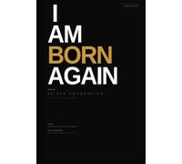 I AM BORN AGAIN: The Essential New Believer's 30 Day Devotional